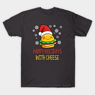 Happy Holidays with Cheese shirt Christmas cheeseburger Gift T-Shirt